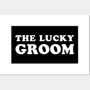 The Lucky Groom for Bachelor Party Posters and Art